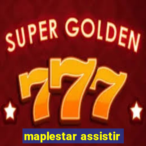 maplestar assistir